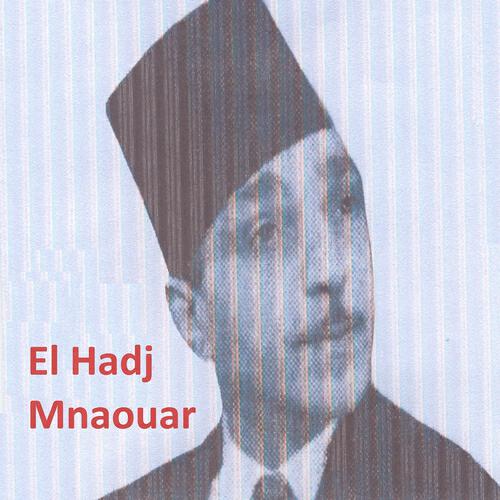 El Hadj Mnaouar - Ya ahl lahoua raht nsallem