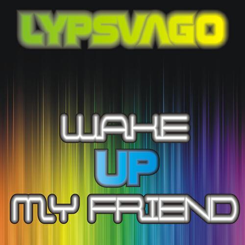 Lypsvago - Wake Up My Friend (Ipno Mix)