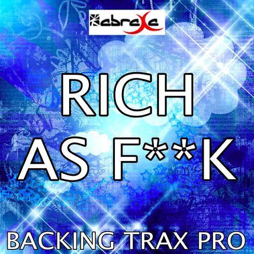 Backing Trax Pro - Rich As F**k (Karaoke Version) (Originally Performed by Lil Wayne)