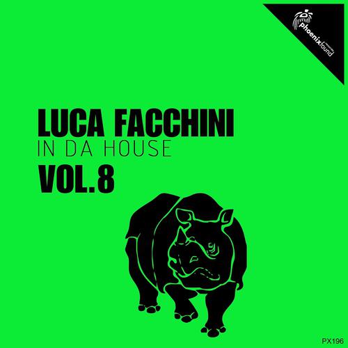 Постер альбома Luca Facchini In Da House, Vol.8