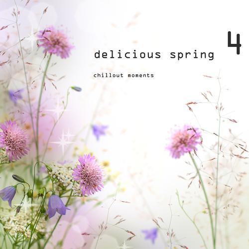 Постер альбома Delicious Spring 4 - Chillout Moments