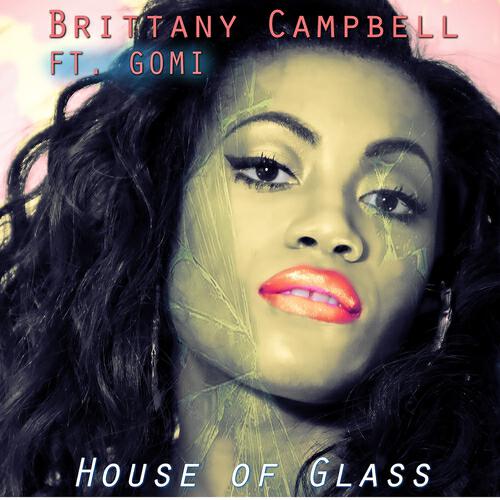Brittany Campbell - House of Glass (Extended Mix)