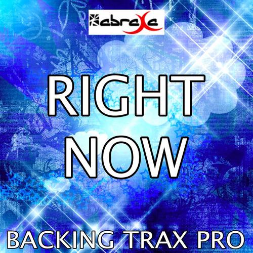 Backing Trax Pro - Right Now (Karaoke Version) (Originally Performed By Rihanna)