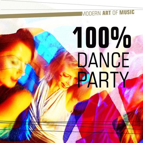 Постер альбома Modern Art of Music: 100 % Dance Party