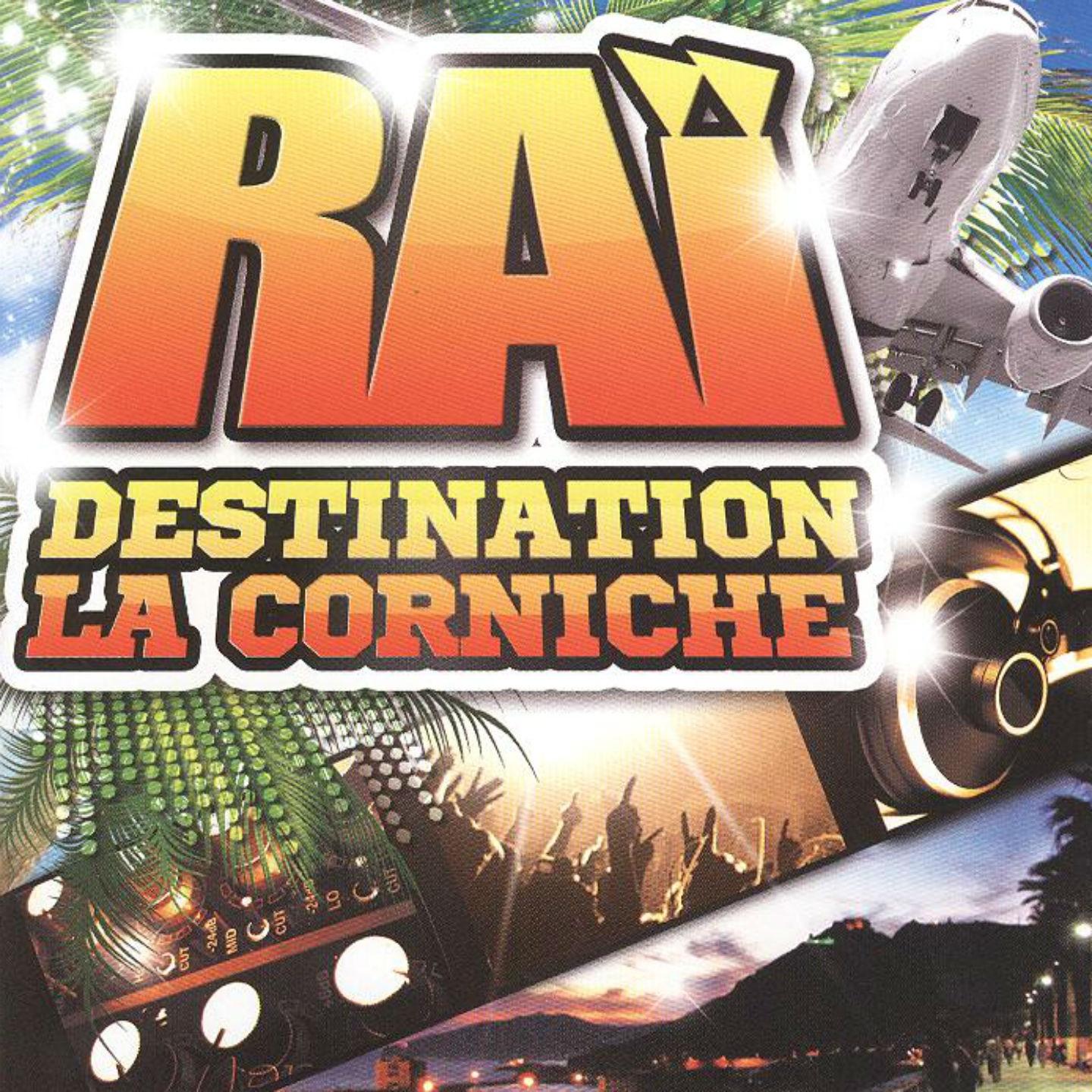 Постер альбома Raï : Destination La Corniche