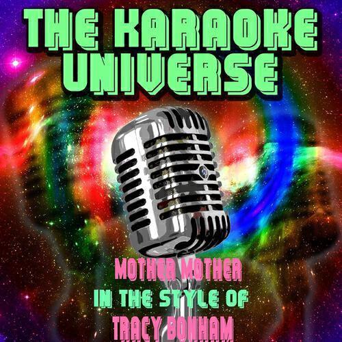 The Karaoke Universe - Mother Mother (Karaoke Version) (In the Style of Tracy Bonham)