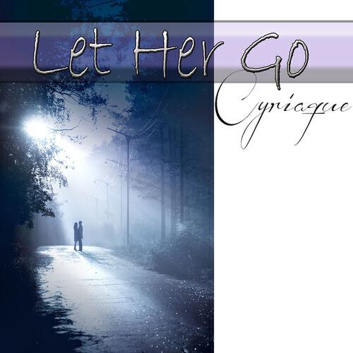 CYRIAQUE - Let Her Go (Tribute to Passenger)