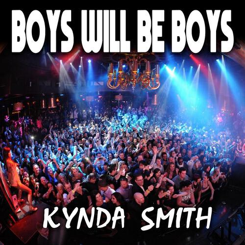 Kynda Smith - Boys Will Be Boys