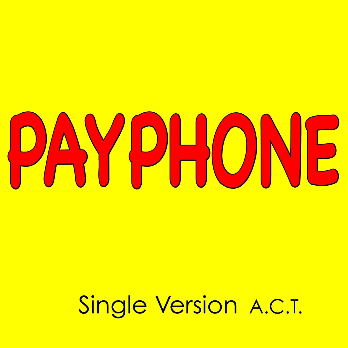 Act - Payphone (Originally Performed By Maroon 5) (Karaoke Version)