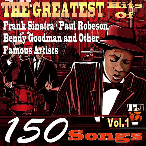 Постер альбома The Greatest Hits of Frank Sinatra, Paul Robeson, Benny Goodman and Other Famous Artists, Vol. 1