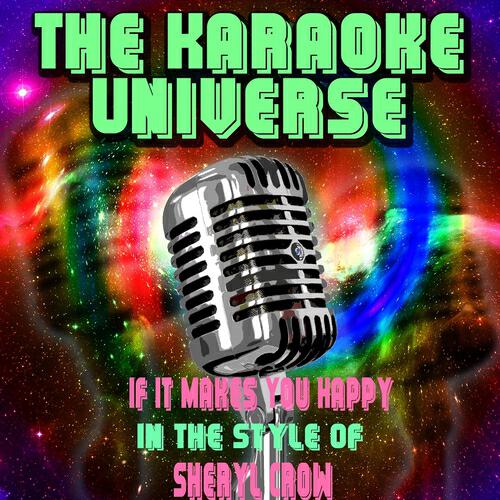 The Karaoke Universe - If It Makes You Happy (Karaoke Version) [in the Style of Sheryl Crow]