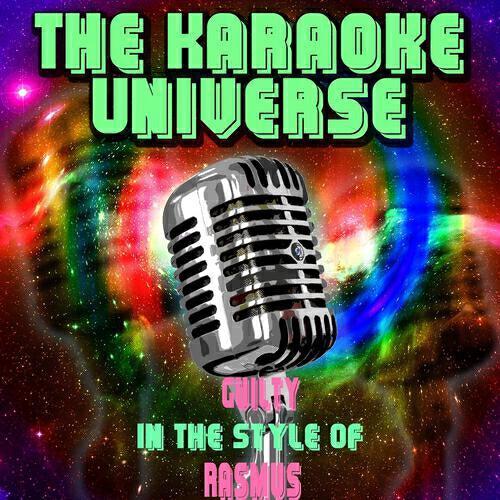 The Karaoke Universe - Guilty (Karaoke Version) [In the Style of Rasmus]