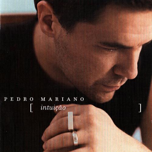 Pedro Mariano - Preciso Dizer Que Te Amo