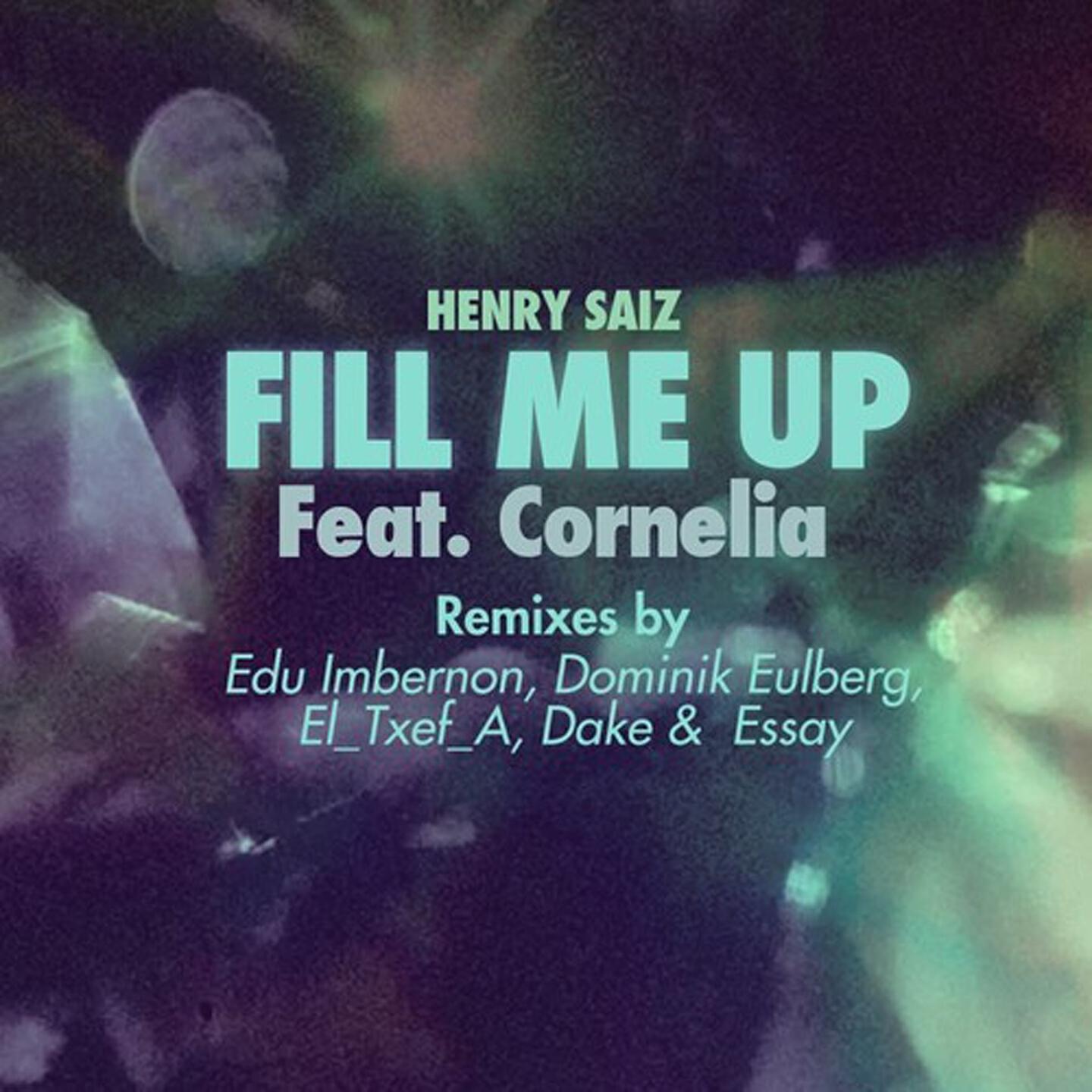 Henry Saiz - Fill Me Up (Essáy Remix)