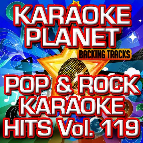 Постер альбома Pop & Rock Karaoke Hits, Vol. 119 (Karaoke Version)