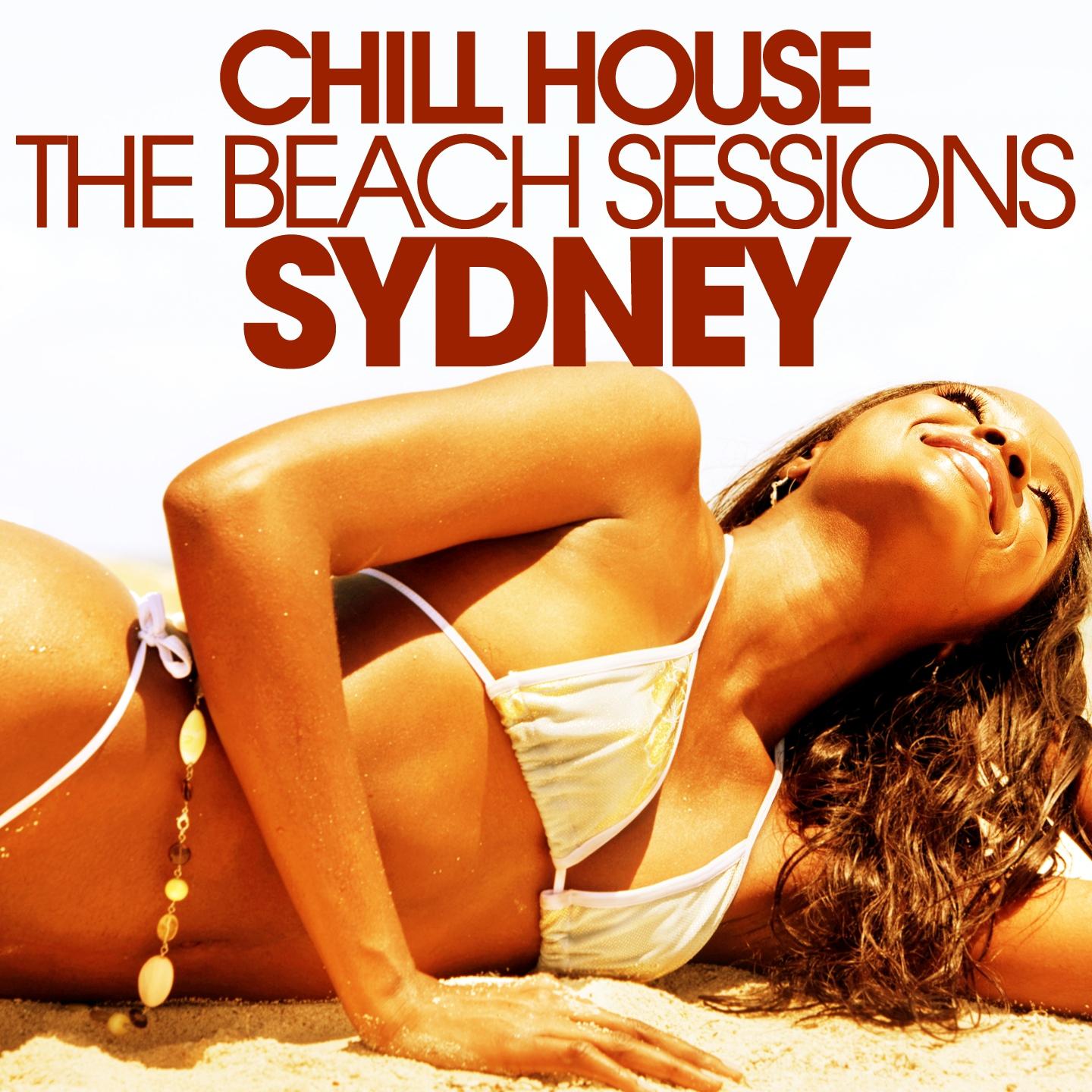 Постер альбома Chill House Sydney - the Beach Sessions
