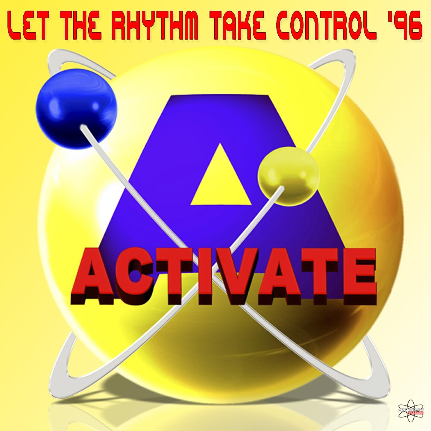 ACTiVATE - Let the Rhythm Take Control'96 (New Extended Mix 1996)