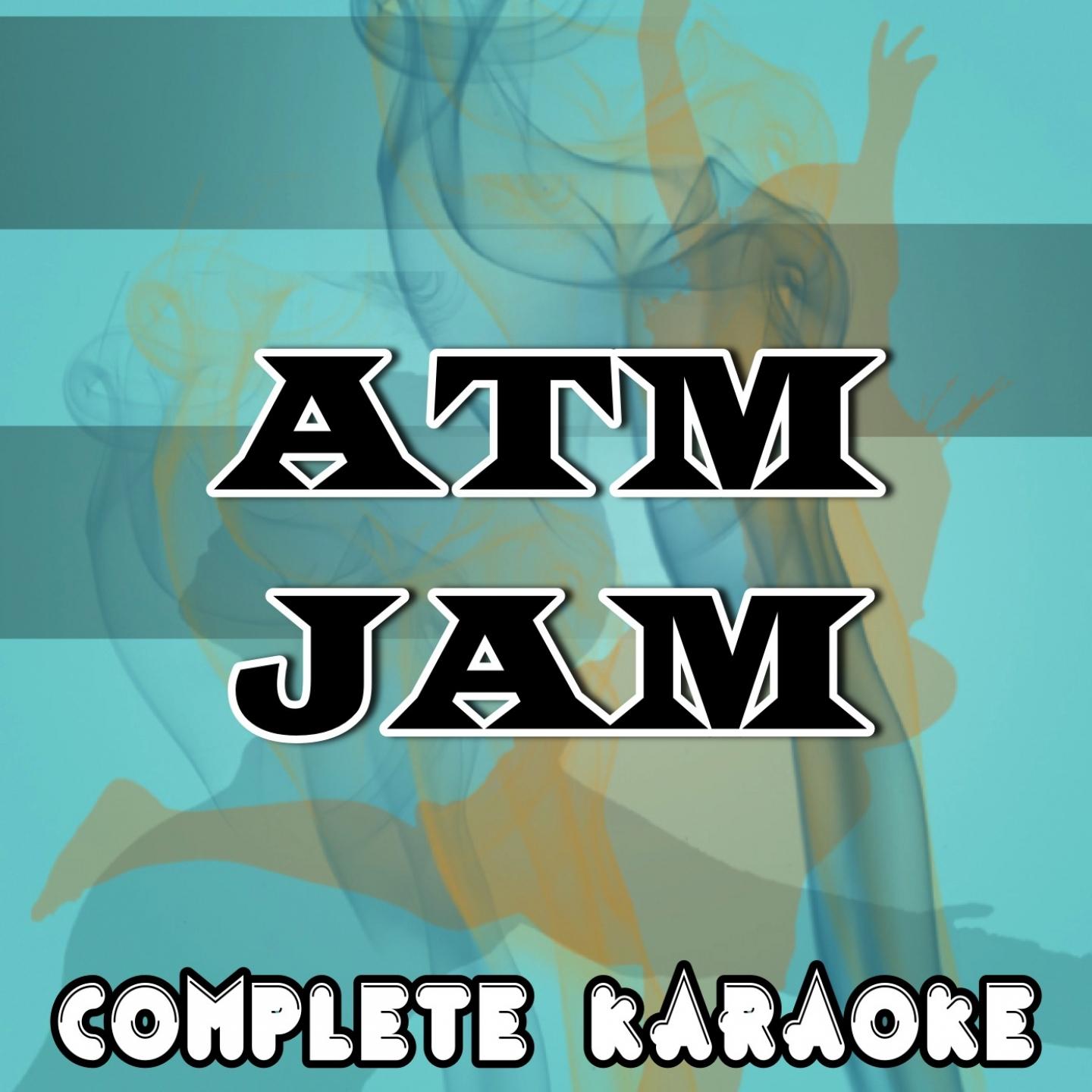 Complete Karaoke - ATM Jam (Karaoke Version) (Originally Performed By Azealia Banks)