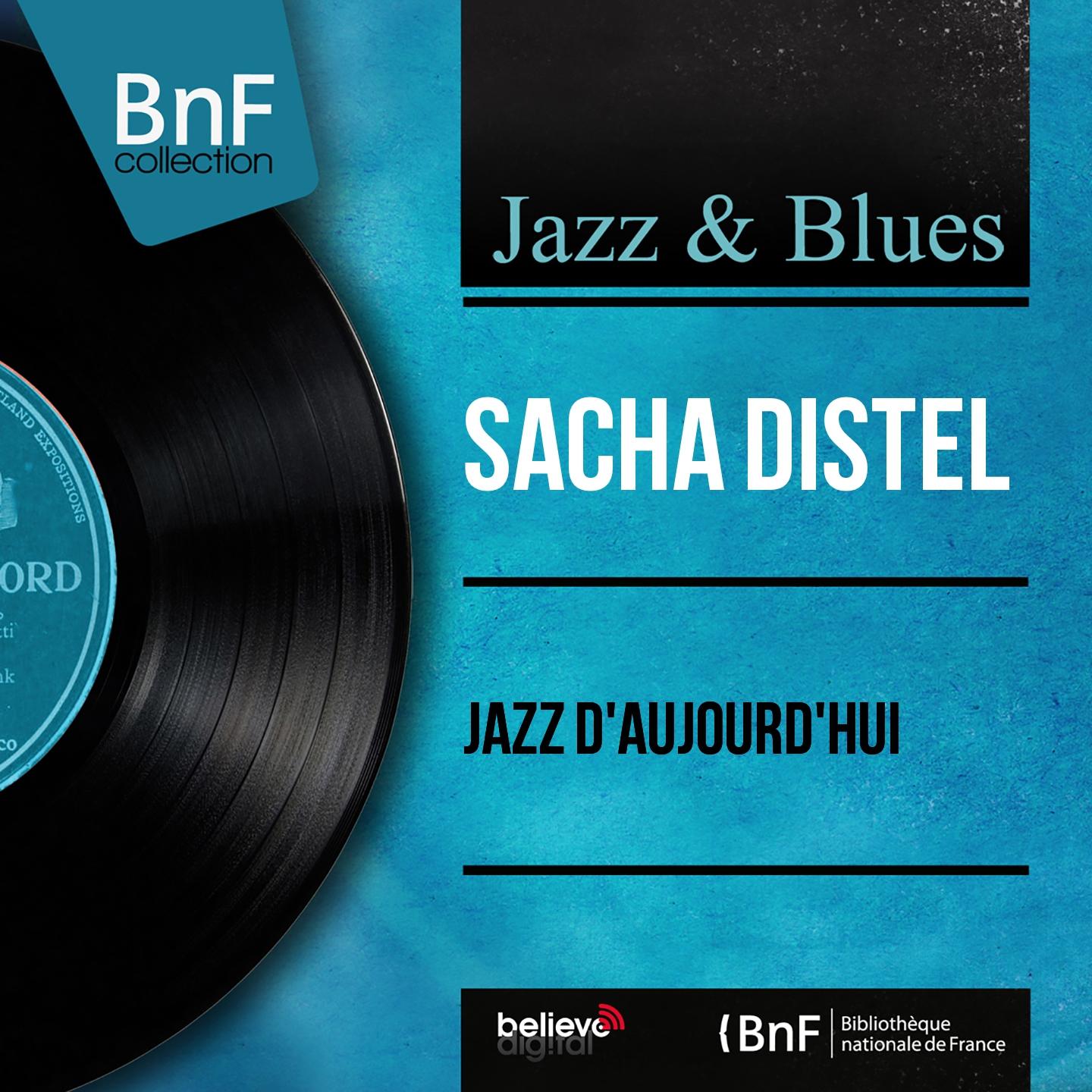 Постер альбома Jazz d'aujourd'hui (Mono Version)