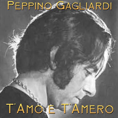 Peppino Gagliardi - T'amo e t'amerò