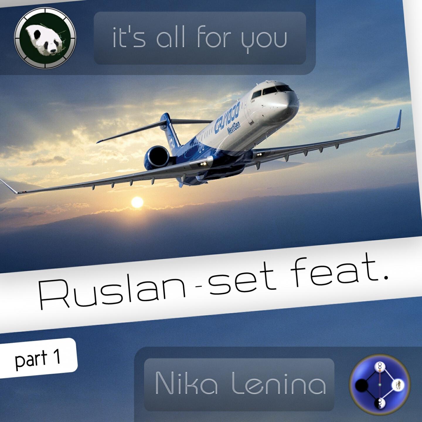 Ruslan-Set - It's All for You (Chiba Remix)