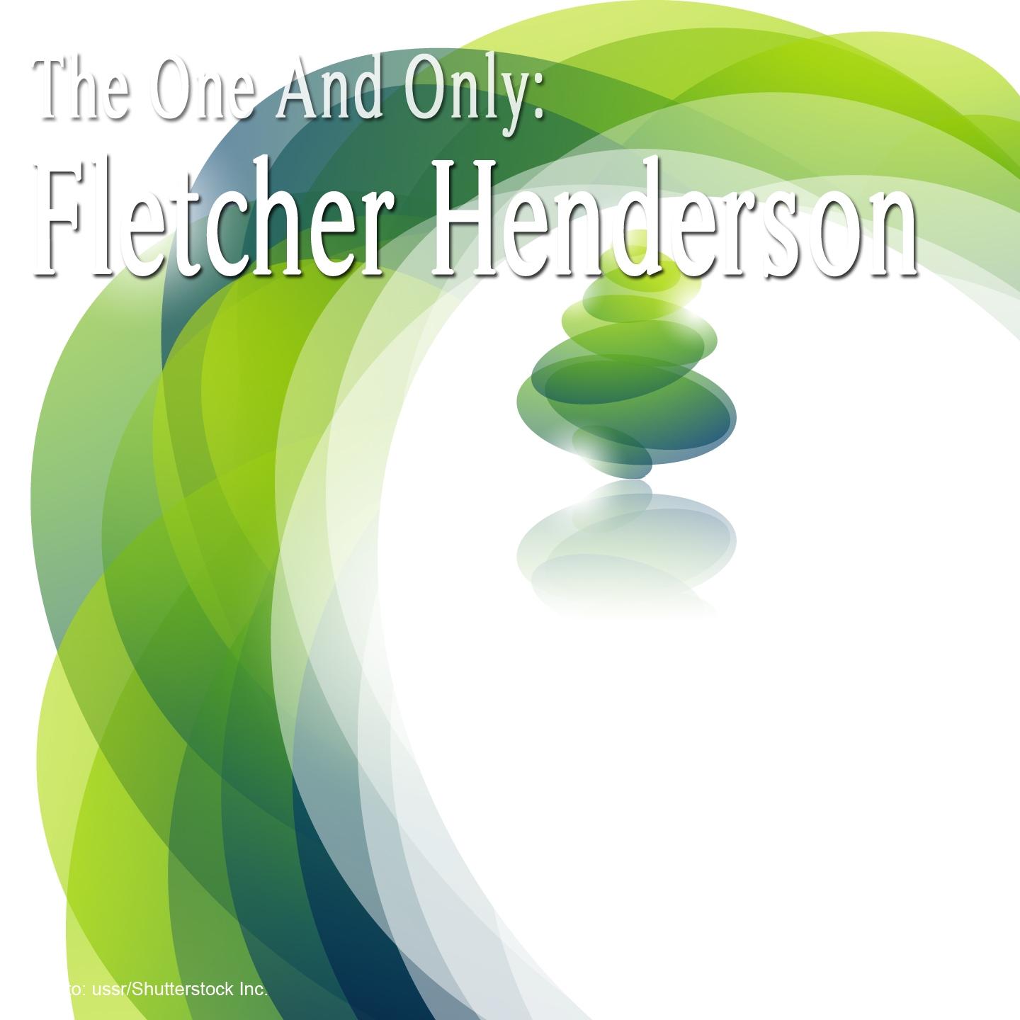 Постер альбома The One And Only: Fletcher Henderson (Remastered)