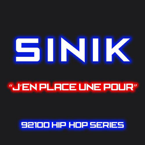 Sinik - J'en place une pour (92100% hip-hop series)