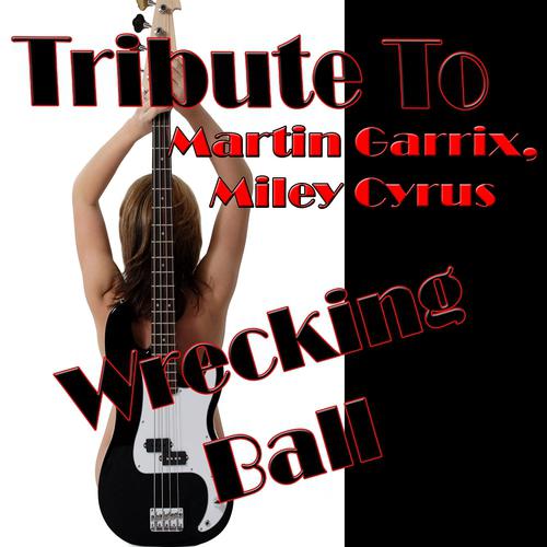Постер альбома Wrecking Ball: Tribute to Martin Garrix, Miley Cyrus