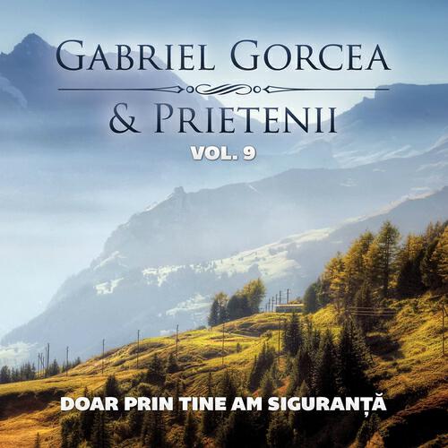 Gabriel Gorcea si Prietenii - Cu Tine ma inalt