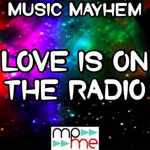 Music Mayhem - Love Is On the Radio (Instrumental Version)