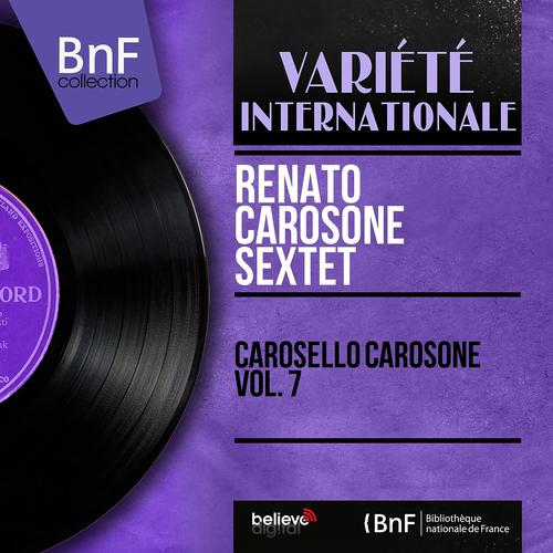 Постер альбома Carosello Carosone Vol. 7 (Arranged By Renato Carosone, Mono Version)
