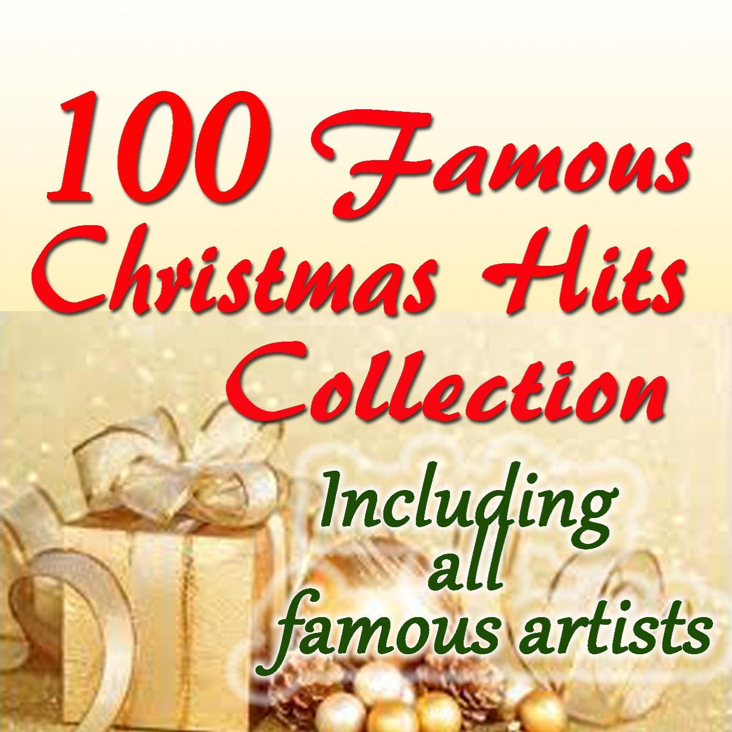 Постер альбома 100 Famous Christmas Hits Collection (Including All Famous Artists)