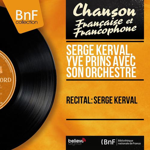 Постер альбома Récital: Serge Kerval (Mono Version)