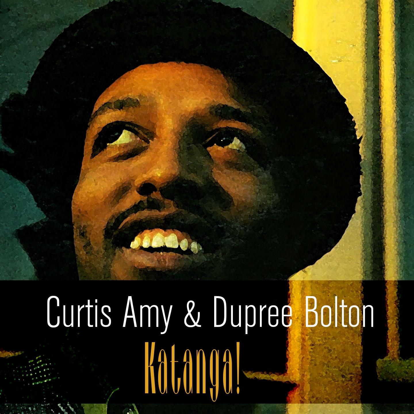 Постер альбома Curtis Amy & Dupree Bolton: Katanga!