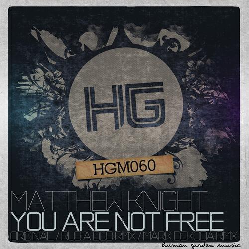 Matthew Knight - You Are Not Free (Mark Dekoda Remix)