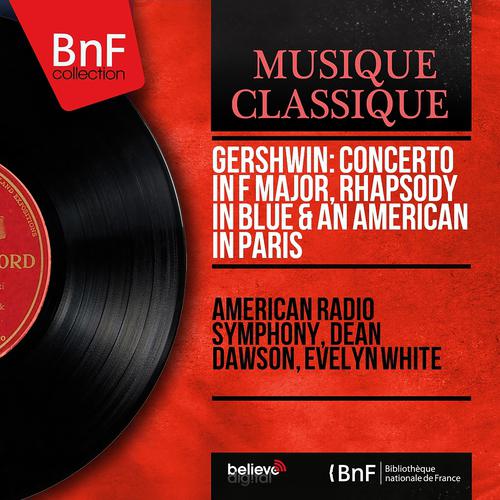 Постер альбома Gershwin: Concerto in F Major, Rhapsody in Blue & An American in Paris (Mono Version)