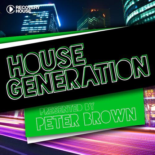 Peter Brown - House Generation Continuous DJ Mix