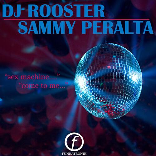 DJ Rooster & Sammy Peralta - Sex Machine (Inst Mix)
