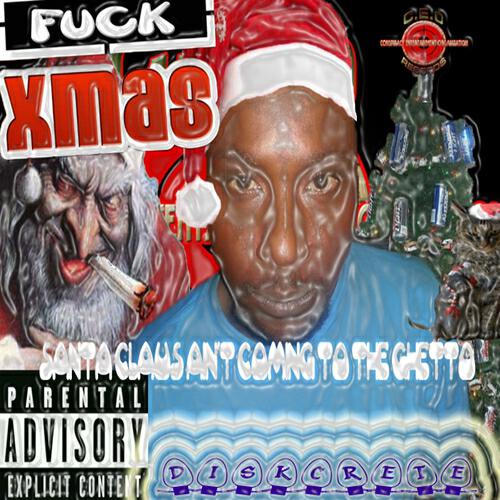 Disk-Crete - Santa Claus Not Coming to the Ghetto