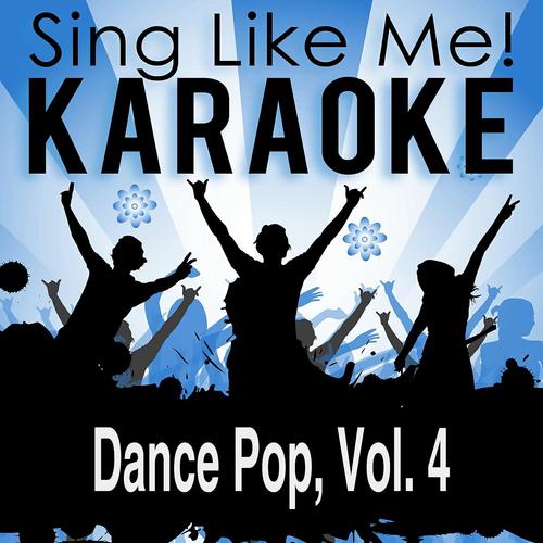 Постер альбома Dance Pop, Vol. 4 (Karaoke Version)