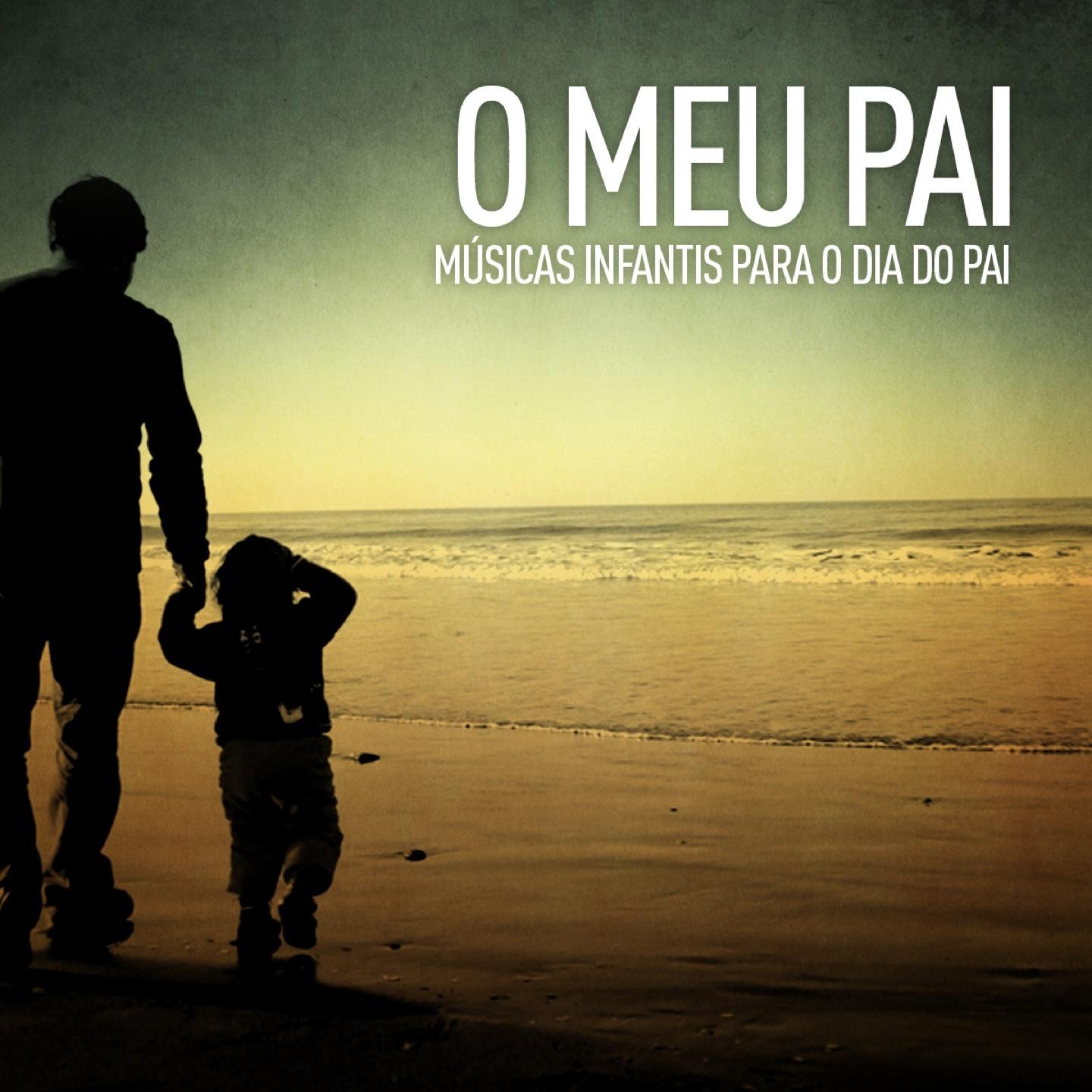 Постер альбома O Meu Pai (Músicas Infantis para o Dia do Pai)