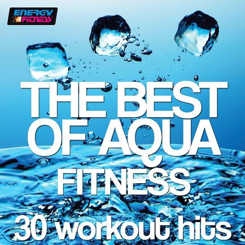 Постер альбома The Best of Aqua Fitness: 30 Workout Hits