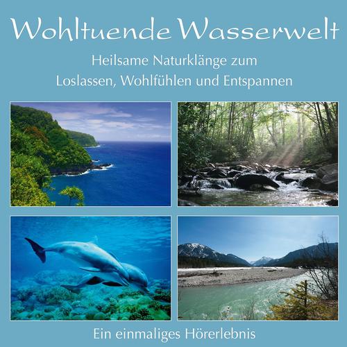 Постер альбома Wohltuende Wasserwelt: Heilsame Naturklänge