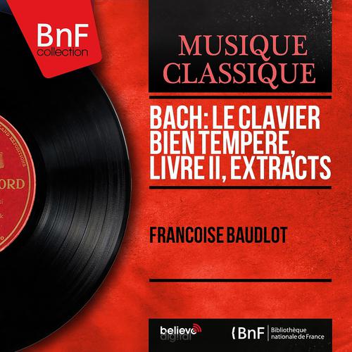 Постер альбома Bach: Le clavier bien tempéré, Livre II, Extracts (Mono Version)