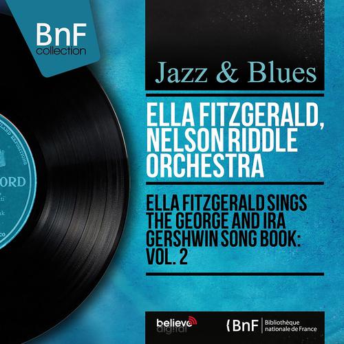 Постер альбома Ella Fitzgerald Sings the George and Ira Gershwin Song Book: Vol. 2 (Mono Version)