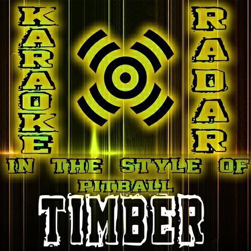 Karaoke Radar - Timber (Originally Performed By Pitbull & Ke$ha) [Vocal Karaoke Version]