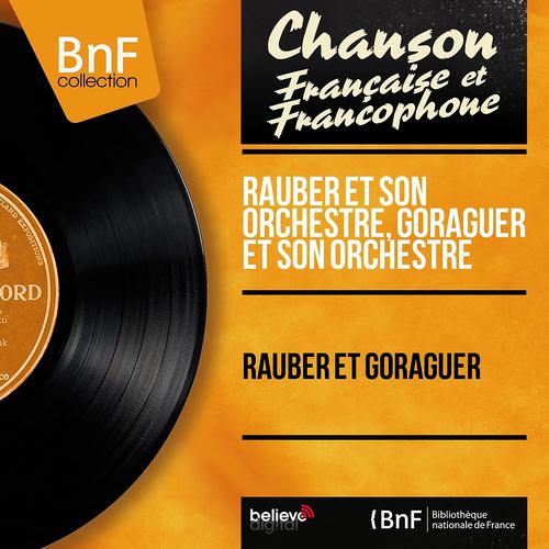 Постер альбома Rauber et Goraguer (Mono Version)
