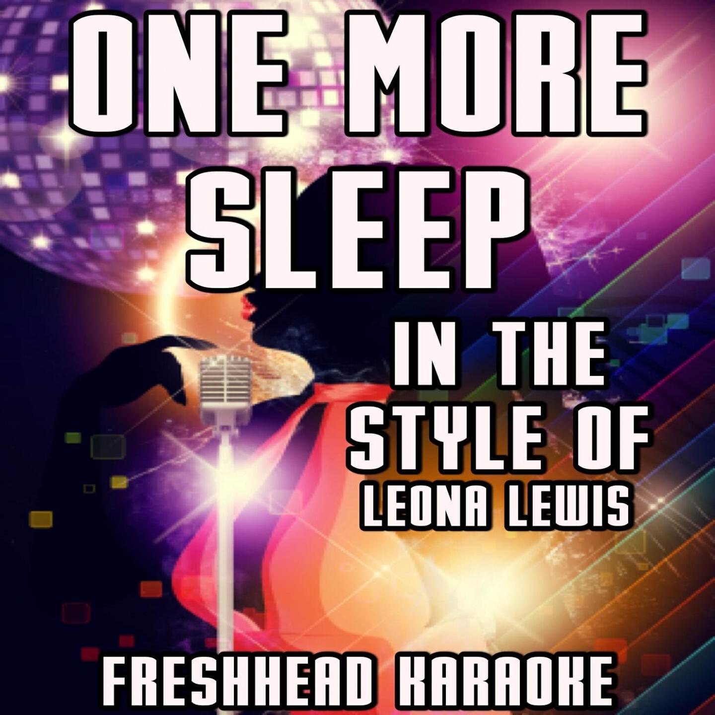 Freshhead Karaoke - One More Sleep (Vocal Karaoke Version) [Originally Performed By Leona Lewis]