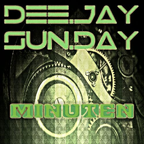 DEE.JAY.SUN.DAY. - Minuten
