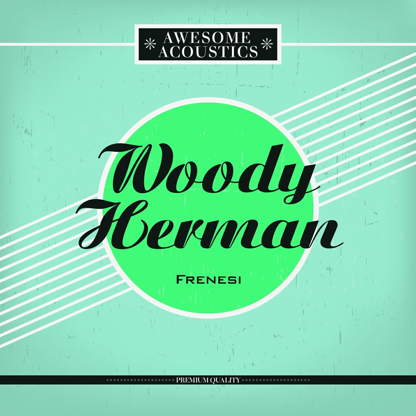 Woody Herman - Caldonia (What Makes Your Big Head so Hard )